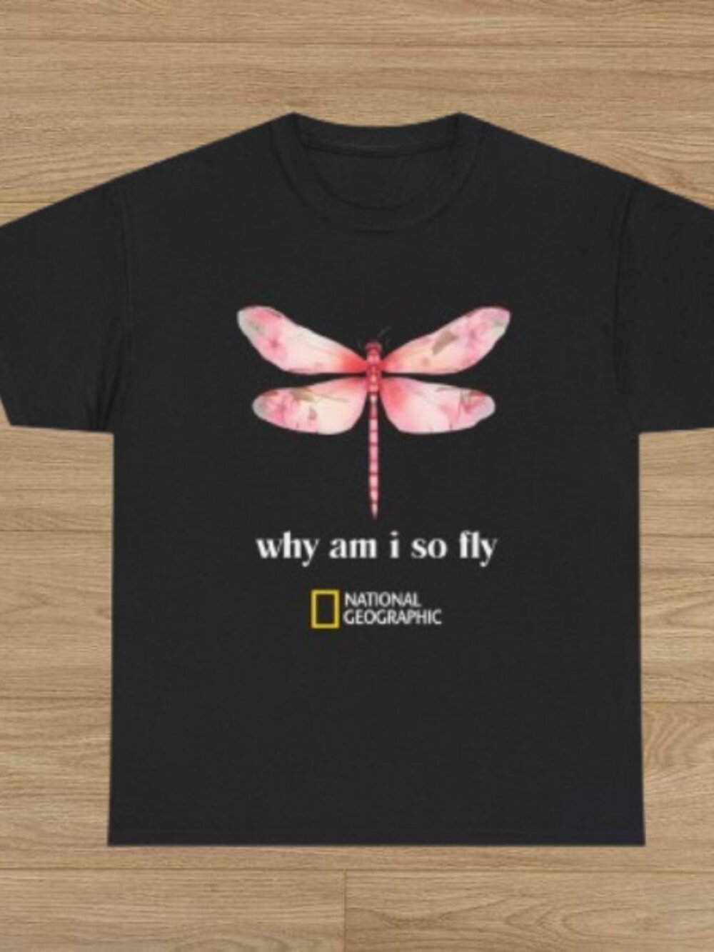 Dragonfly "Why Am I So Fly" Graphic T-shirt